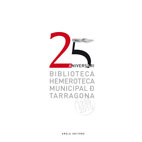 978-84-92839-81-0: 25 aniversari Biblioteca Hemeroteca Municipal de Tarragona